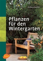 Wolfgang Kawollek - Pflanzen f&uuml;r den Wintergarten