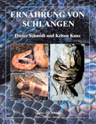 Kunz, Kriton Kunz, SCHMID, Diete Schmidt, Dieter Schmidt - Ern&auml;hrung von Schlangen