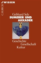 Gebhard Selz, Gebhard J Selz, Gebhard J. Selz - Sumerer und Akkader