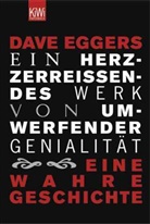 Dave Eggers - Ein herzzerrei&szlig;endes Werk von umwerfender Genialit&auml;t