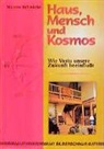Marcus Schmieke, Markus Schmieke - Haus, Mensch und Kosmos