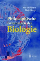 Mario Bunge, Mario (Prof. Dr.) Bunge, Marti Mahner, Martin Mahner, Martin (Dr. Mahner, Martin (Dr.) Mahner - Philosophische Grundlagen der Biologie
