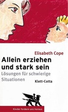 Elisabeth Cope, Elizabeth Cope - Allein erziehen und stark sein (Kinder fordern uns heraus, Bd. ?)
