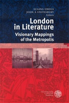 Susana Onega, Susana Onega, John A Stotesbury, John A. Stotesbury - London in Literature: Visionary Mappings of the Metropolis