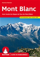 Hartmut Eberlein - Mont-Blanc : 50 randonn&eacute;es tout autour du Mont-Blanc : avec toutes les &eacute;tapes du tour du Mont-Blanc