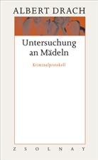 Albert Drach, Ingri Cella, Ingrid Cella, Bernhard Fetz, Wendelin Schmidt-Dengler - Werke - 1: Untersuchung an M&auml;deln