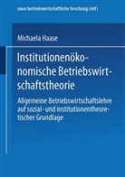 Michaela Haase - Institutionen&ouml;konomische Betriebswirtschaftstheorie
