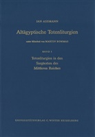 Jan Assmann - Alt&auml;gyptische Totenliturgien - 1: Alt&auml;gyptische Totenliturgien / Totenliturgien in den Sargtexten des Mittleren Reiches