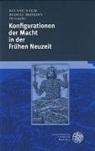 Roland Galle, Behrens, Behrens, Rudolf Behrens, Rolan Galle, Roland Galle - Konfigurationen der Macht in der Fr&uuml;hen Neuzeit