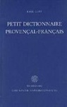 Emil Levy - Petit dictionnaire proven&ccedil;al-fran&ccedil;ais