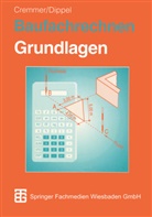 Rol Cremmer, Rolf Cremmer, Frank Dippel - Baufachrechnen - 1: Grundlagen