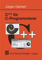 J&uuml;rgen Dankert - C++ f&uuml;r C-Programmierer