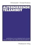 Michae J&auml;ckel, Michael J&auml;ckel, Christoph R&ouml;vekamp - Alternierende Telearbeit