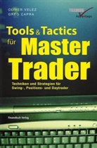 Greg Capra, Olive Velez, Oliver Velez - Tools & Tactics f&uuml;r Master Trader