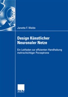 Janette F Walde, Janette F. Walde - Design K&uuml;nstlicher Neuronaler Netze