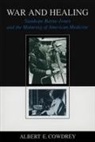 Albert E Cowdrey, Albert E. Cowdrey, William J. Cooper - War and Healing