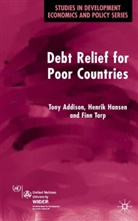 T. Addison, Tony Addison, Hansen, H Hansen, H. Hansen, Henrik Hansen... - Debt Relief for Poor Countries
