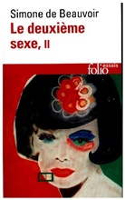 Simone de Beauvoir - Le Deuxi&egrave;me sexe. Vol. 2. L'exp&eacute;rience v&eacute;cue