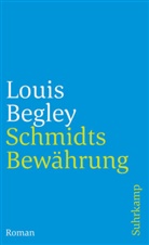 Louis Begley - Schmidts Bew&auml;hrung