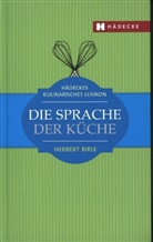 Herbert Birle - Die Sprache der K&uuml;che