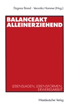 Dagmar Brand, Dagma Brand, Dagmar Brand, Hammer, Hammer, Veronika Hammer - Balanceakt Alleinerziehend