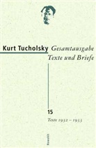 Kurt Tucholsky, Antje Bonitz, Antje Bonitz u a, Grathof, Dir Grathoff, Dirk Grathoff... - Gesamtausgabe - Bd. 15: Texte 1932-1933