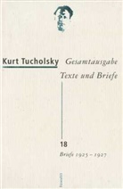Kurt Tucholsky, Antje Bonitz, Dirk Grathoff, Michael Hepp, Gerhard Kraiker, Renke Siems... - Gesamtausgabe - Bd. 18: Briefe 1925-1927