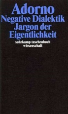 Theodor W Adorno, Theodor W. Adorno - Negative Dialektik. Jargon der Eigentlichkeit