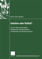 Gerrit J&ouml;ns-Anders - Intuition oder Kalk&uuml;l?