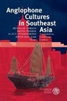 R&uuml;diger Ahrens, David Parker, Klaus Stierstorfer, Kwok-kan Tam - Anglophone Cultures in Southeast Asia