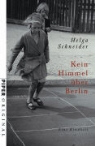 Helga Schneider - Kein Himmel über Berlin