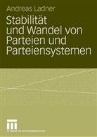 Andreas Ladner - Stabilit&auml;t und Wandel von Parteien und Parteiensystemen