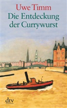 Uwe Timm - Die Entdeckung der Currywurst