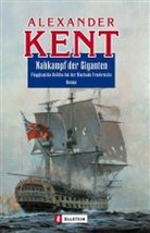 KENT, Alexander Kent - Nahkampf der Giganten