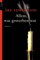 Edwardson, Ake Edwardson, &Aring;ke Edwardson - Allem, was gestorben war