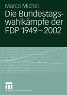 Marco Michel - Die Bundestagswahlk&auml;mpfe der FDP 1949-2002