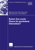 Rosemarie Kay, Institu f&uuml;r Mittelstandsforschung, Institut f&uuml;r Mittelstandsforschung, Institut f&uuml;r Mittelstandsforschung, Institut f&uuml;r Mittelstandsforschung, Institut f&uuml;r Mittelstandsforschung (IFM)... - Restart: Eine zweite Chance f&uuml;r gescheiterte Unternehmer?