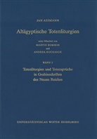 Jan Assmann - Alt&auml;gyptische Totenliturgien - 2: Alt&auml;gyptische Totenliturgien / Totenliturgien und Totenspr&uuml;che in Grabinschriften des Neuen Reiches