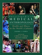 Carol R. Ember, Melvin Ember, Ember, Ember, Carol R. Ember, Melvin Ember... - Encyclopedia of Medical Anthropology, 2 Vols.
