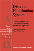 C. D. Ahlbrandt, Calvi Ahlbrandt, Calvin Ahlbrandt, Calvin D. Ahlbrandt, A C Peterson, A. C. Peterson... - Discrete Hamiltonian Systems