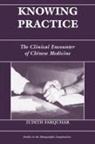 Judith Farquhar, Farquhar Judith, Judith Farquhctr - Knowing Practice