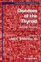 Lewis E. Braverman, Lewis E. Braverman - Diseases of the Thyroid