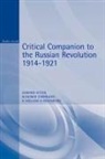 Edward Acton, Edward Cherniaev Acton, Vladimir Cherniaev, Wil Rosenberg, William Rosenberg, Cheriaev Vladimir... - Critical Companion to the Russian Revolution 1914-1921