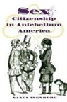 Nancy Isenberg, Nancy G. Isenberg - Sex and Citizenship in Antebellum America