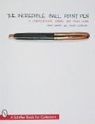 Henry Gostony, Henry/ Schneider Gostony, Stuart Schneider, Stuart L. Schneider - The Incredible Ball Point Pen
