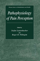B Fillingim, B Fillingim, Roger B. Fillingim, Stefa Lautenbacher, Stefan Lautenbacher - Pathophysiology of Pain Perception
