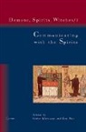 Gabor Pocs Klaniczay, Eva (Professor Emeritus of Ethnology and Cul Pocs, Eva Klaniczay Pocs, Gabor Klaniczay, G&aacute;bor Klaniczay, Eva Pocs... - Communicating With the Spirits