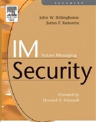 James F. Ransome PhD CISM CISSP, John Rittinghouse PhD CISM, James Ransome, James F. Ransome, PhD Ransome, James F. Ransome Cism Cissp... - Im Instant Messaging Security