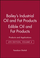 Alton Edward Bailey, F Shahidi, Fereidoon Shahidi, Fereidoon (Memorial University of Newfoun Shahidi, Shahidi Fereidoon, Fereidoon Shahidi... - Bailey''s Industrial Oil and Fat Products, Edible Oil and Fat Products