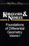 S Kobayashi, Shoshichi Kobayashi, Shoshichi (University of California Kobayashi, Shoshichi Nomizu Kobayashi, Kobayashi Shoshichi, KOBAYASHI SHOSHICHI NOMIZU KATSU... - Foundations of Differential Geometry, Volume 1